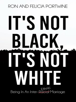 cover image of It's Not Black, It's Not White